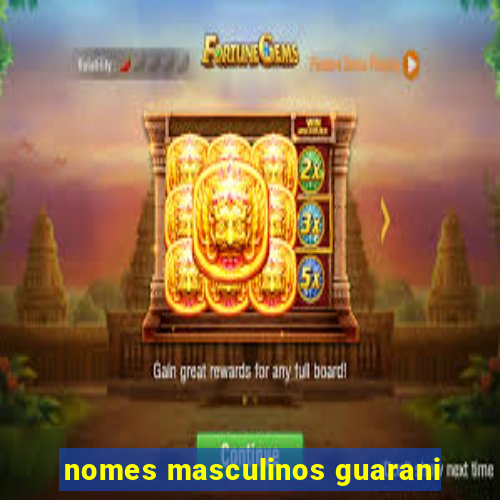 nomes masculinos guarani